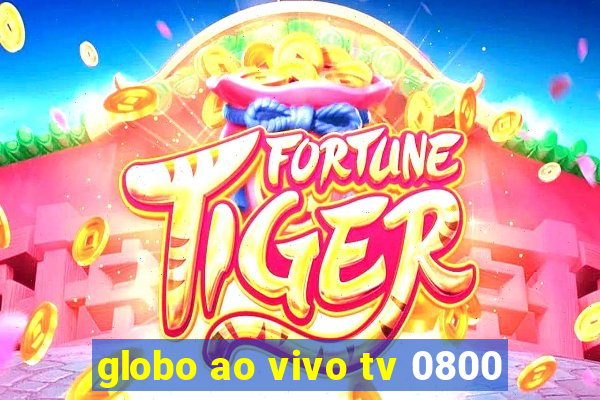 globo ao vivo tv 0800